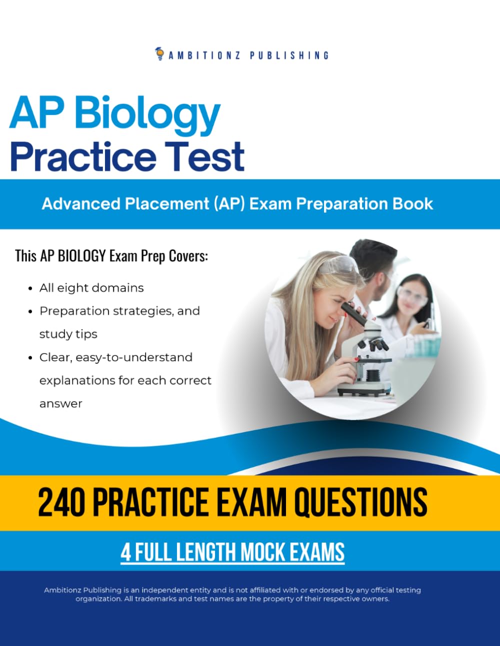 AP Biology Practice Test: A Practical Test Prep Workbook with 240 Multiple-Choice Questions, 4 Mock Exams, and Clear Answer Explanations to Help You Pass on Your First Try