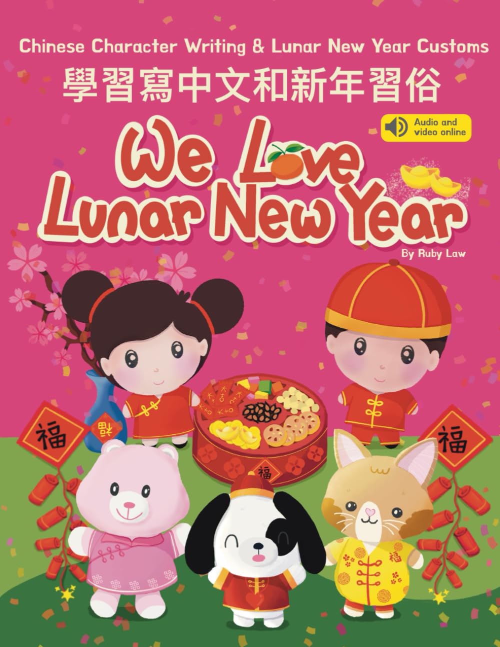 We Love Lunar New Year 學習寫中文和新年習俗: Bilingual (Traditional Chinese, English) Lunar New Year Customs Children's Activity Book and Traditional Chinese ... Practice Workbook (Writing Chinese is Fun)