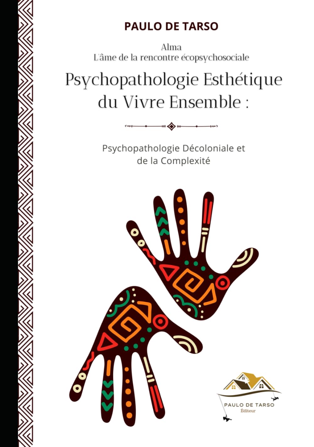 Psychopathologie Esthétique du Vivre Ensemble: Psychopathologie Décoloniale et de la Complexité