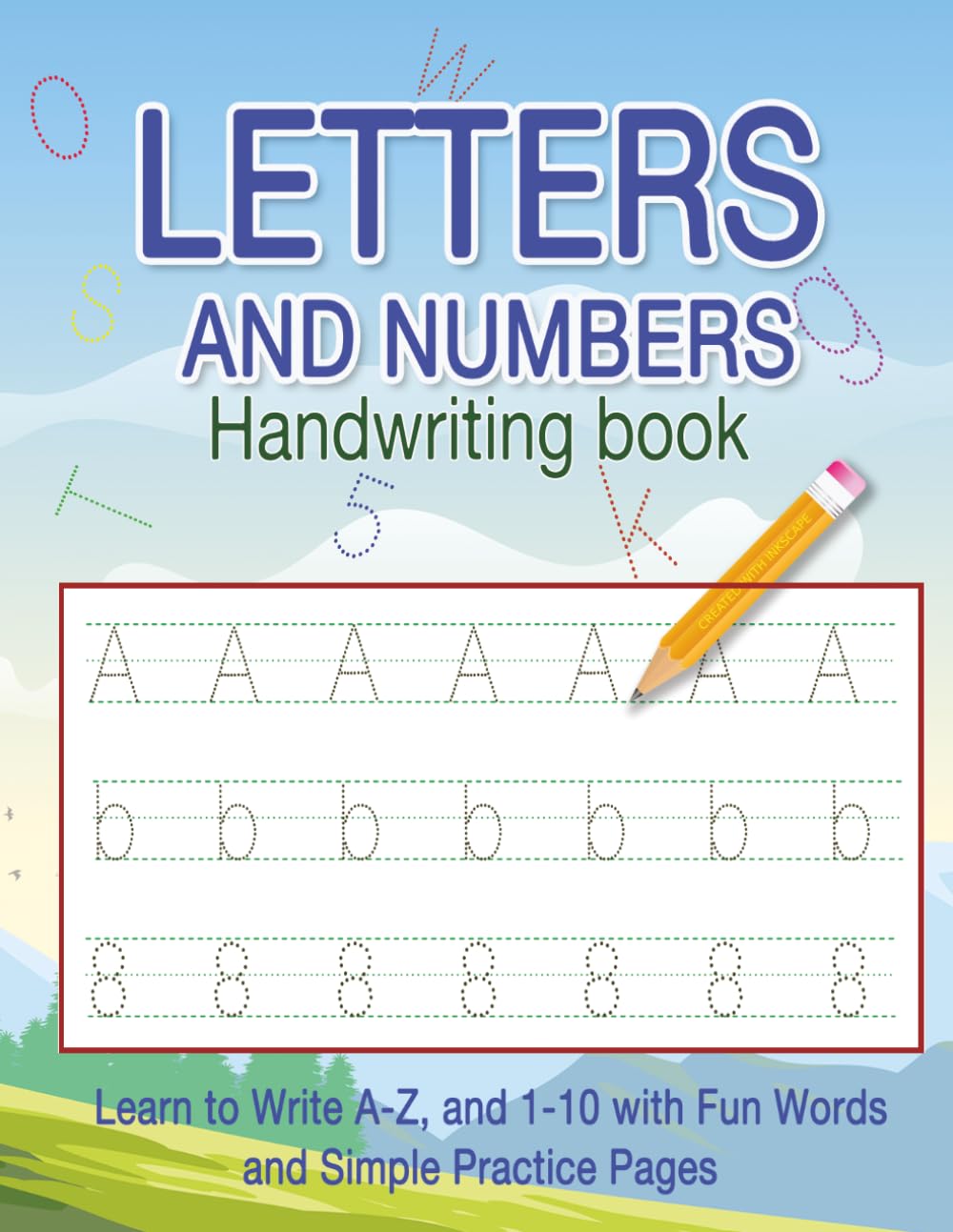 Letters and Numbers Handwriting book: Learn to Write A–Z, a–z, and 1–10 with Fun Words and Simple Practice Pages