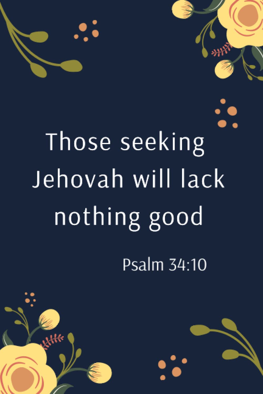 Those Seeking Jehovah Will Lack Nothing Good Psalm 34:10: JW 2022 Year Text Notebook | Jehovah witness accessories ministry | JW Baptism Gifts