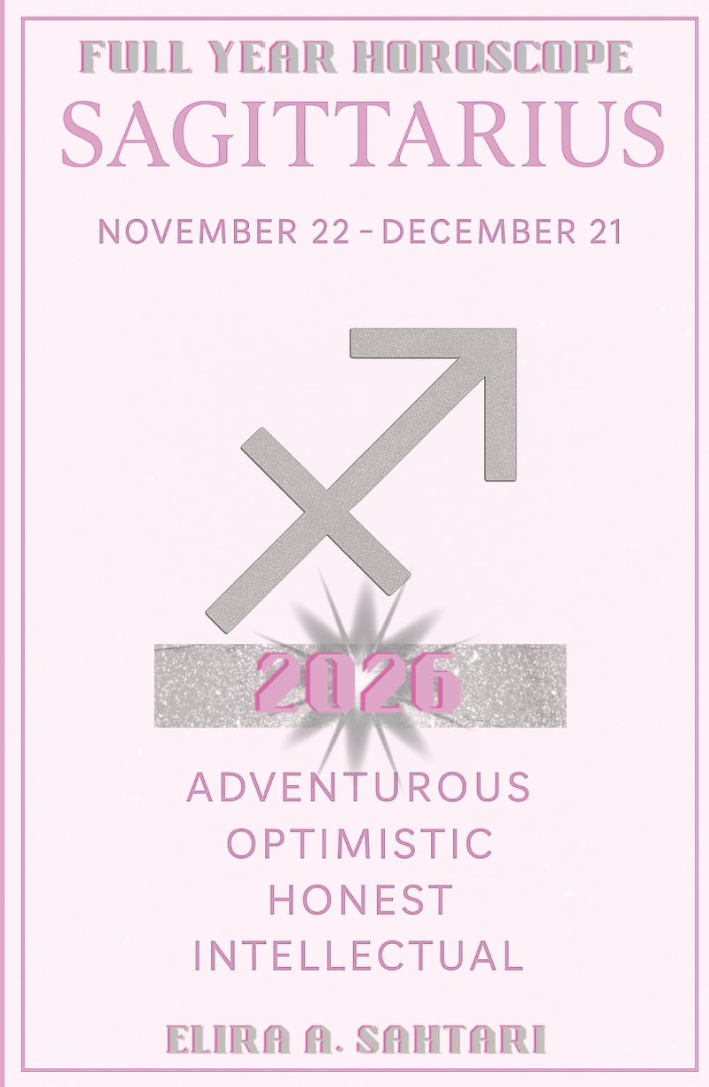 2026 SAGITTARIUS Edition, The Astro YEARBOOKS: 2026 Edition, Full Year Horoscope: 2026 Year Ahead Zodiac Forecast and Astrology Planner: Astrological Predictions and New Manifestation guide