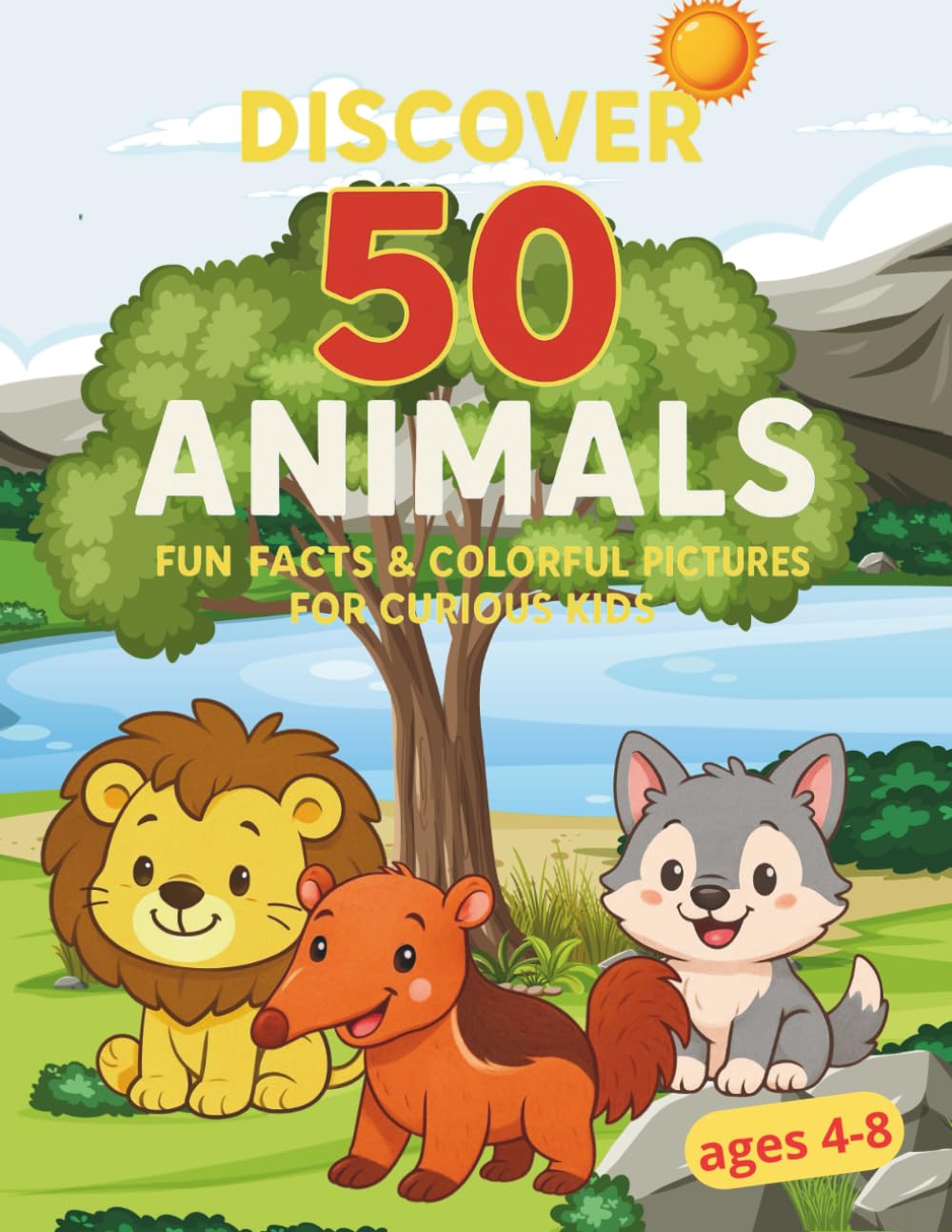 Discover 50 Animals: Fun Facts & Colorful Pictures for Curious Kids ages 4-8