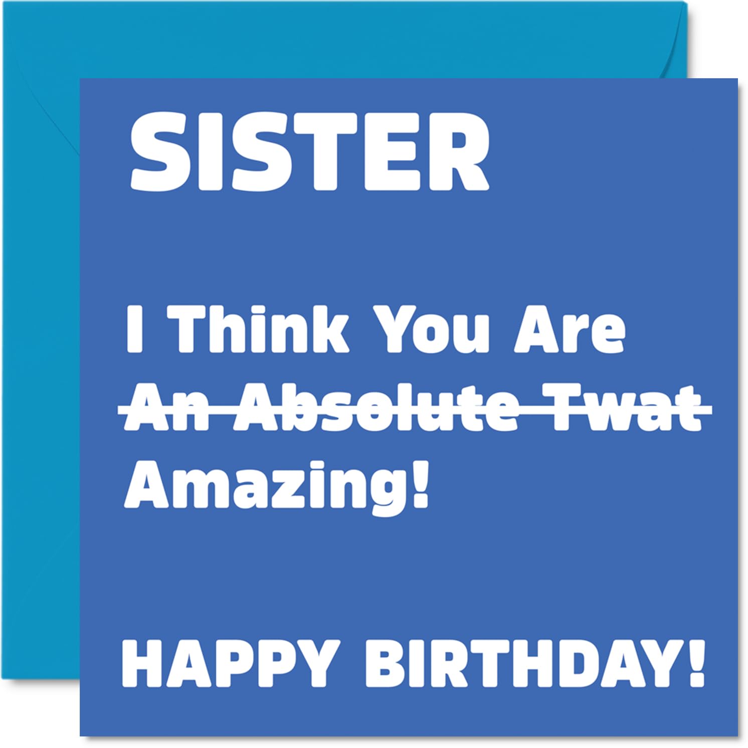 Rude Birthday Cards for Sister - Absolute Tw*t - Joke Happy Birthday Card for Sister from Brother, Banter Gifts, 145mm Offensive Sibling Greeting Cards Gift Sis