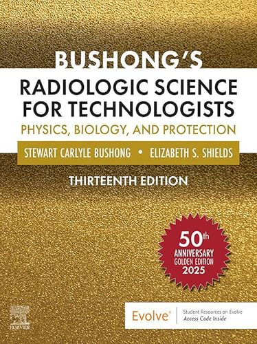 Bushong's Radiologic Science for Technologists - E-Book (English ...