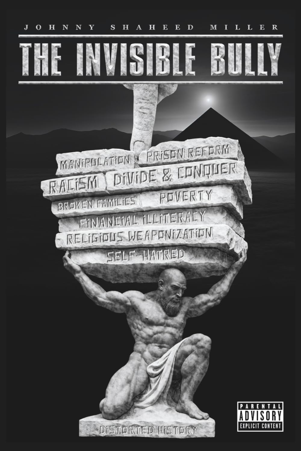 The Invisible Bully: Exposing America’s Hidden Psychological Warfare Designed to Control and Destroy Black Minds (The Mastermind Liberation Series by Johnny Shaheed Miller, Revolutionary)