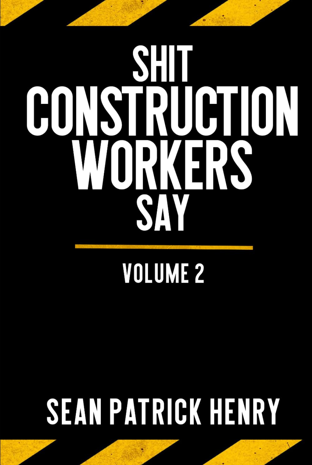 Shit Construction Workers Say: Volume 2      Hardcover – March 18, 2026
