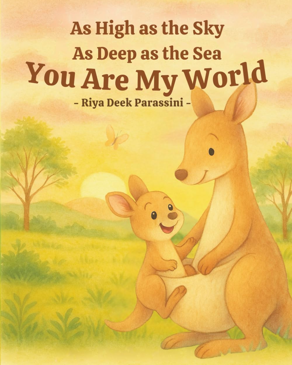 As High as the Sky, As Deep as the Sea, You Are My World: A Heartwarming and Positive Tale of a Mother’s Love