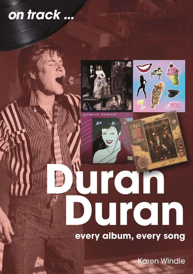 Duran Duran On Track: Every Album, Every Song