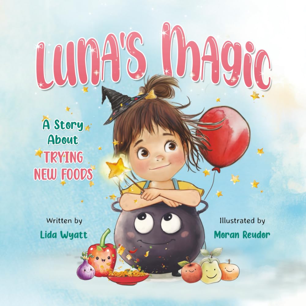Luna’s Magic: A Story About Trying New Foods