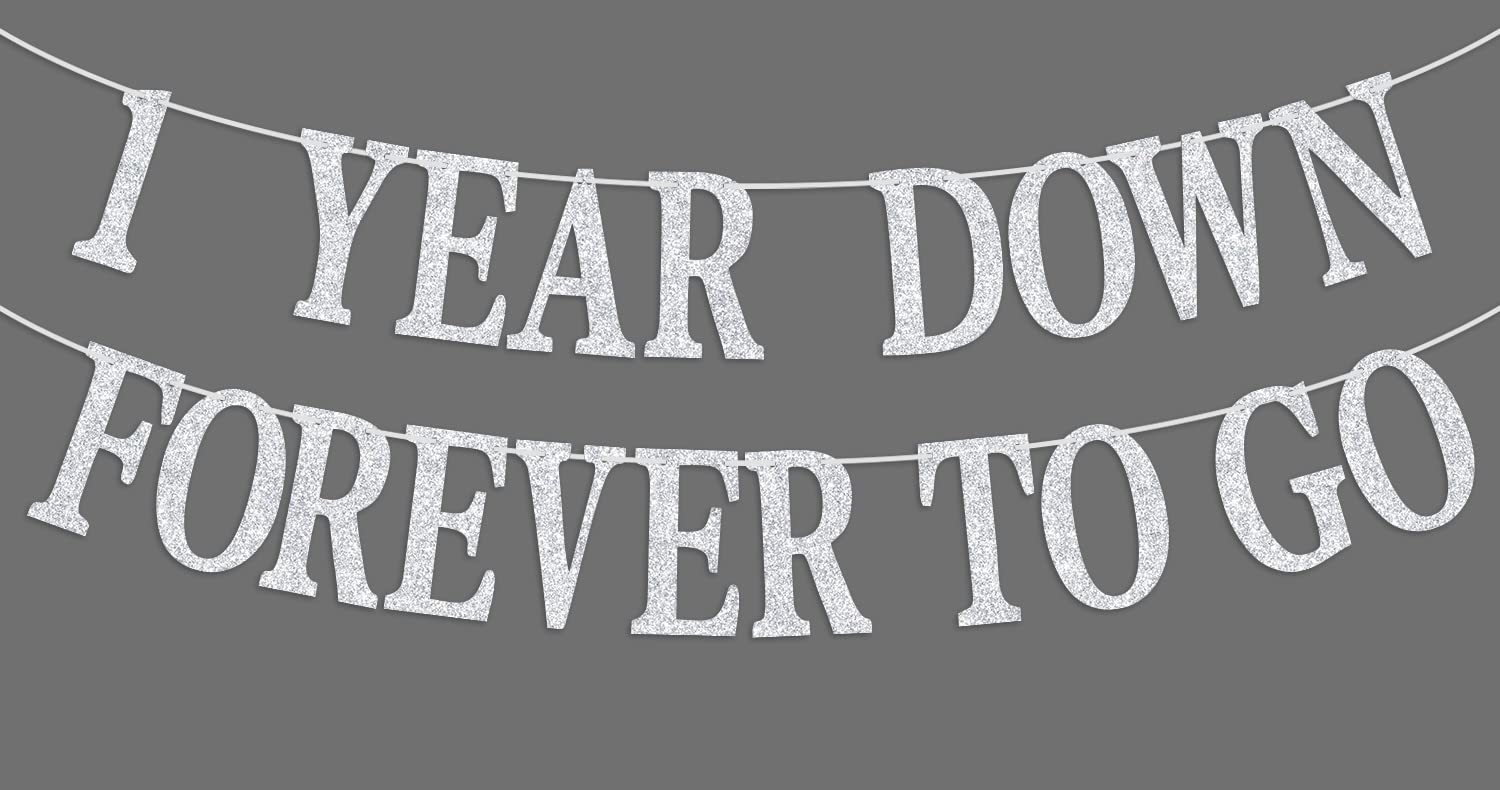 1 Year Down Forever to Go Banner, 1 Year of Marriage Gift, Happy 1st Wedding Anniversary Party Decoration Supplies, Silver Glitter