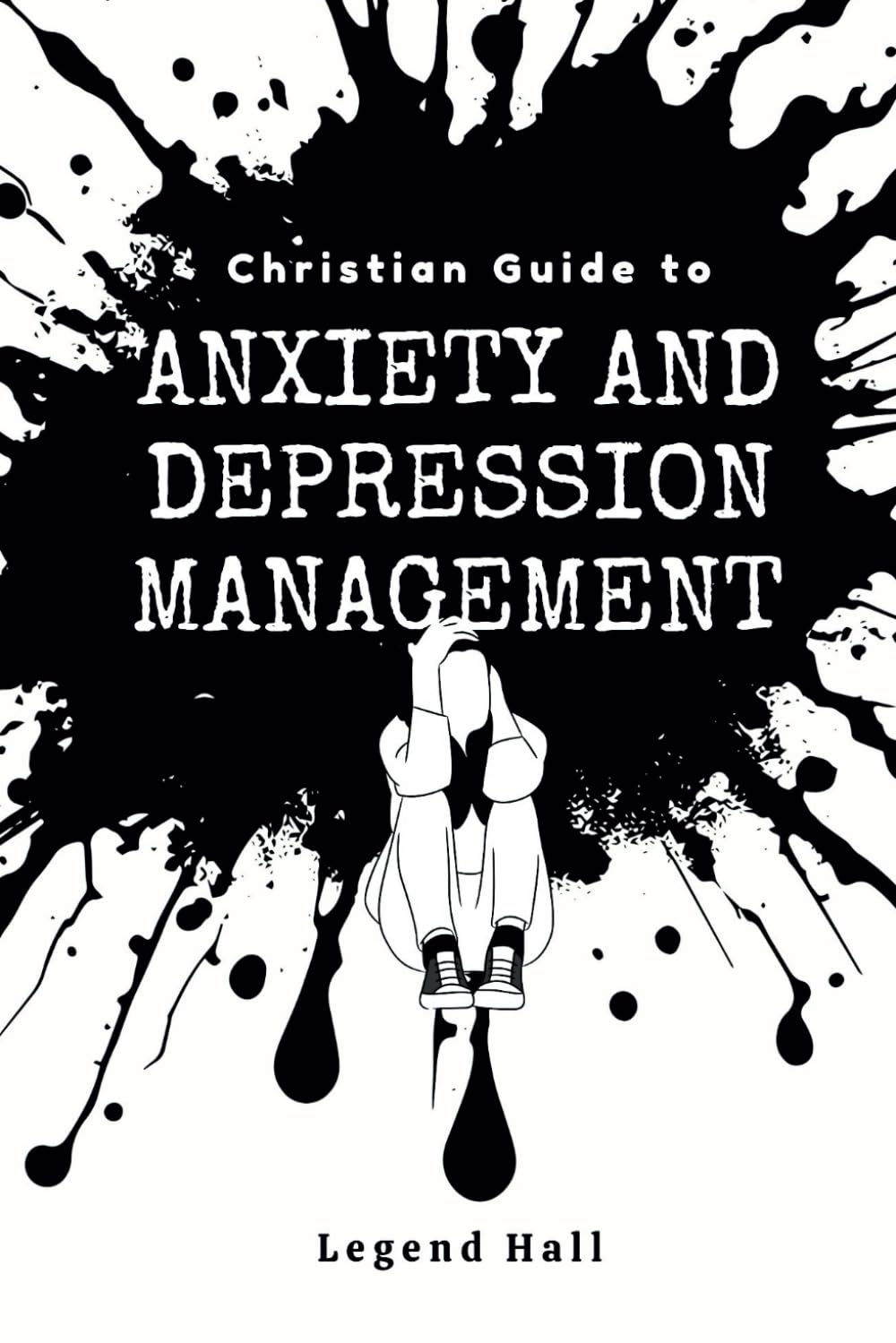 Christian Guide to Depression and Anxiety Management: Practical Biblical Principles to Living a Victorious Life