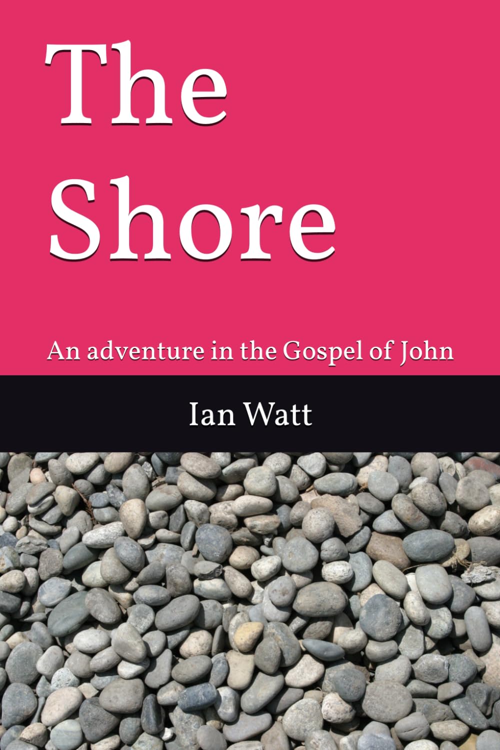 The Shore: An adventure in the Gospel of John