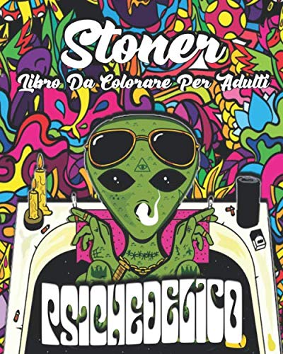 Stoner Libro Da Colorare Per Adulti : PICHEDELICO: Psichedelico Libro da Colorare per Adulti con Incredibili Disegni Psichedelici, 45 Illustrazioni Professionali per Alleviare lo Stress e Rilassars