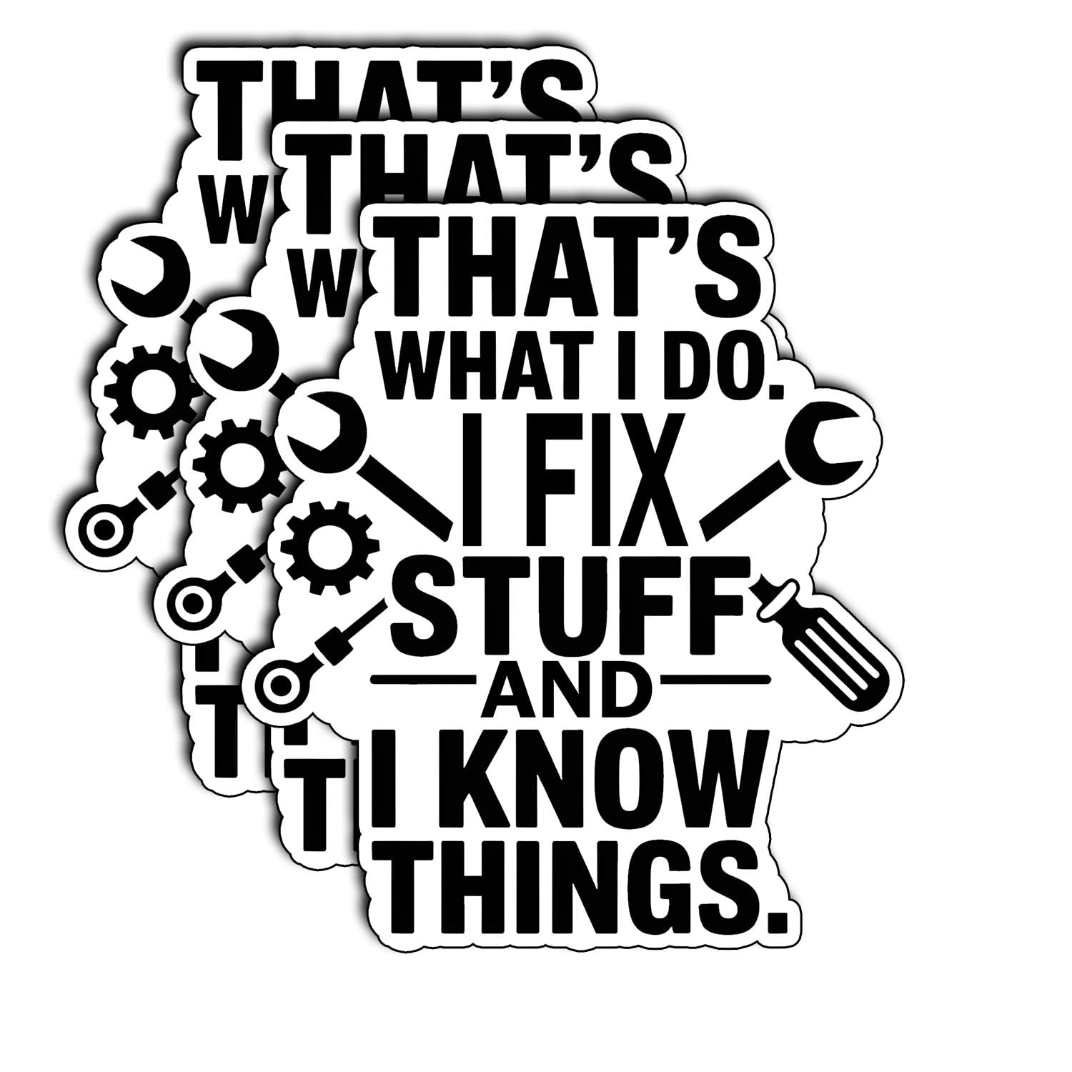(3Pcs) That’s What I Do I Fix Stuff and Know Things Sticker – Funny Mechanic Vinyl Decal – Gifts for Repairman, Engineers, Technicians – Waterproof