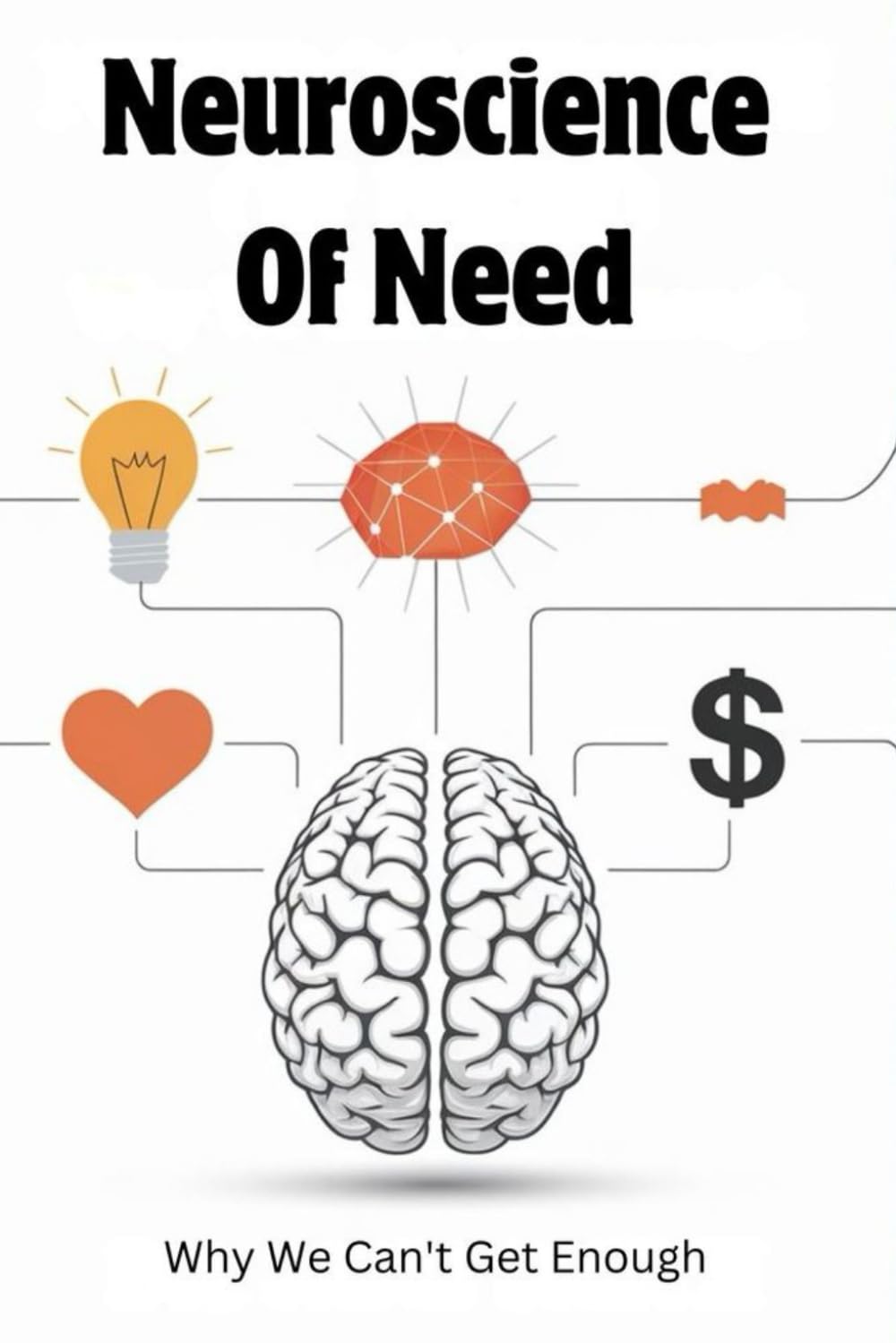Neuroscience of Need: Why We Can't Get Enough