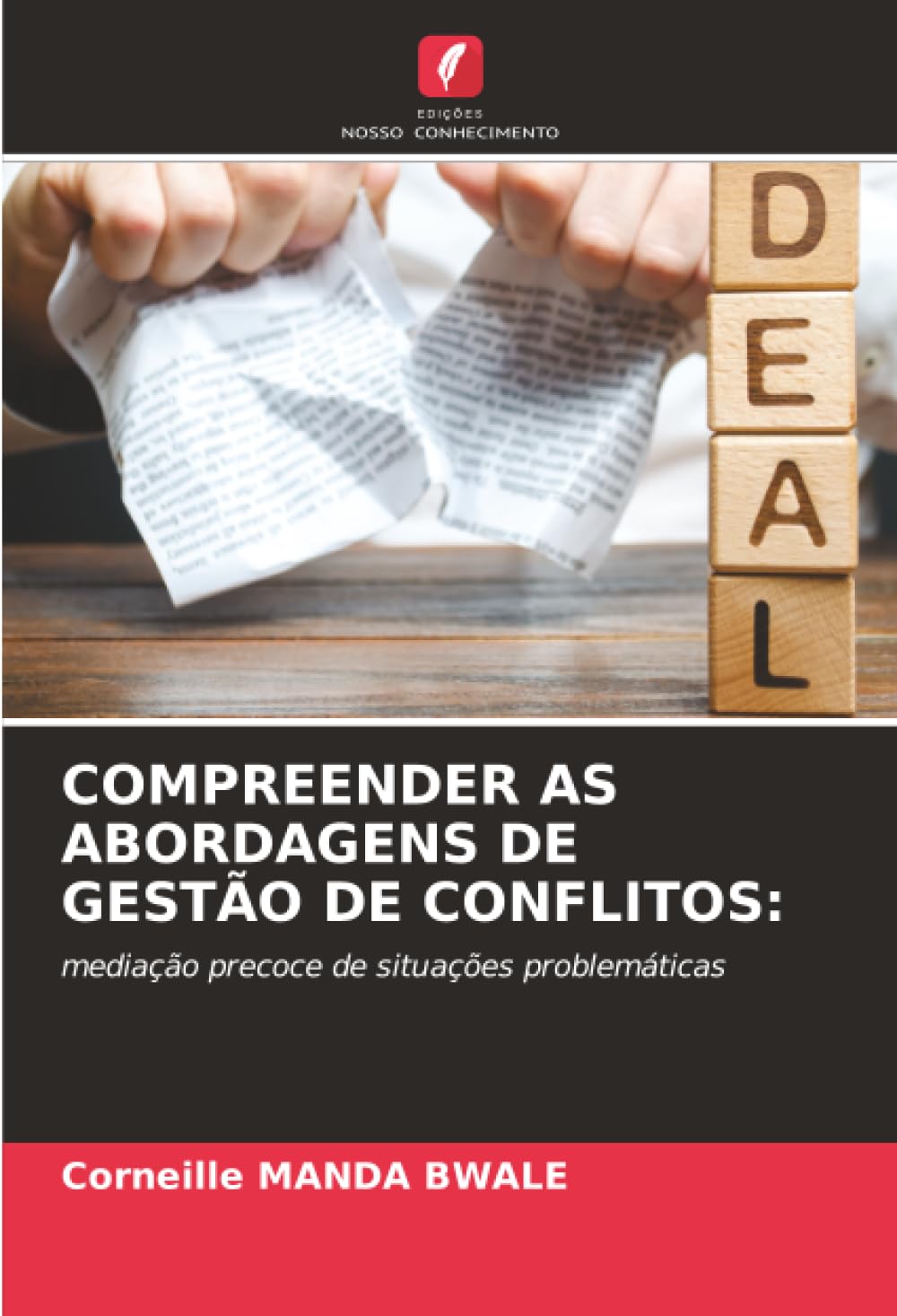 COMPREENDER AS ABORDAGENS DE GESTÃO DE CONFLITOS:: mediação precoce de situações problemáticas