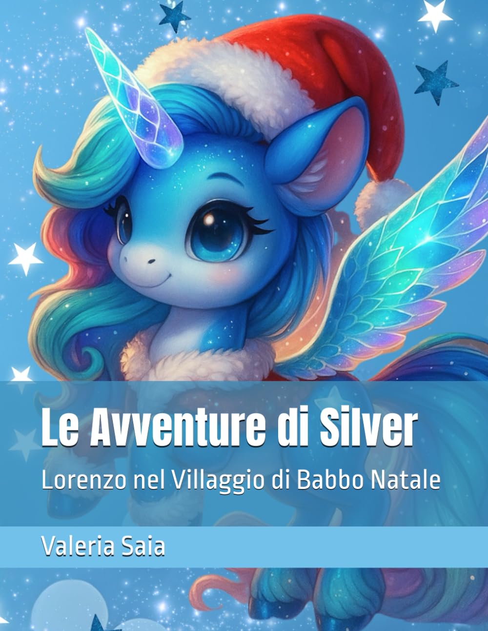 Le avventure di Silver: Lorenzo nel Villaggio di Babbo Natale (Le Avventure dell'unicorno Silver)