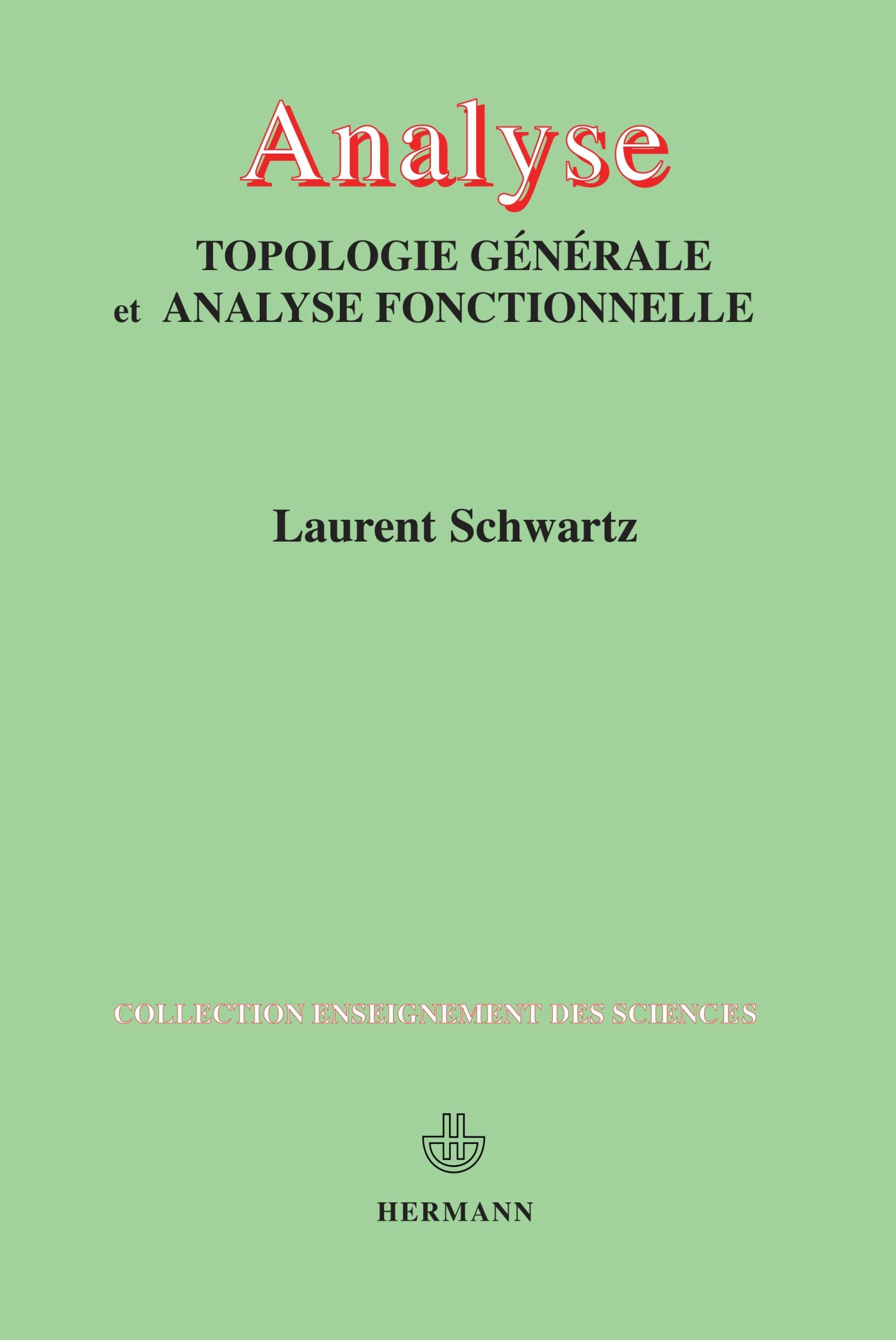 Analyse : Topologie générale et analyse fonctionnelle