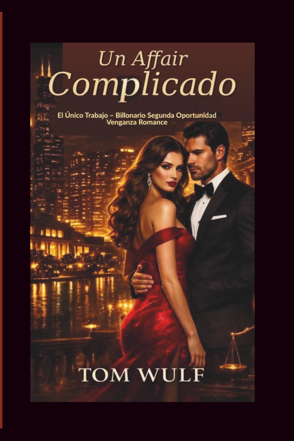 Un Affair Complicado: El Único Trabajo – Billonario Segunda Oportunidad Venganza Romance