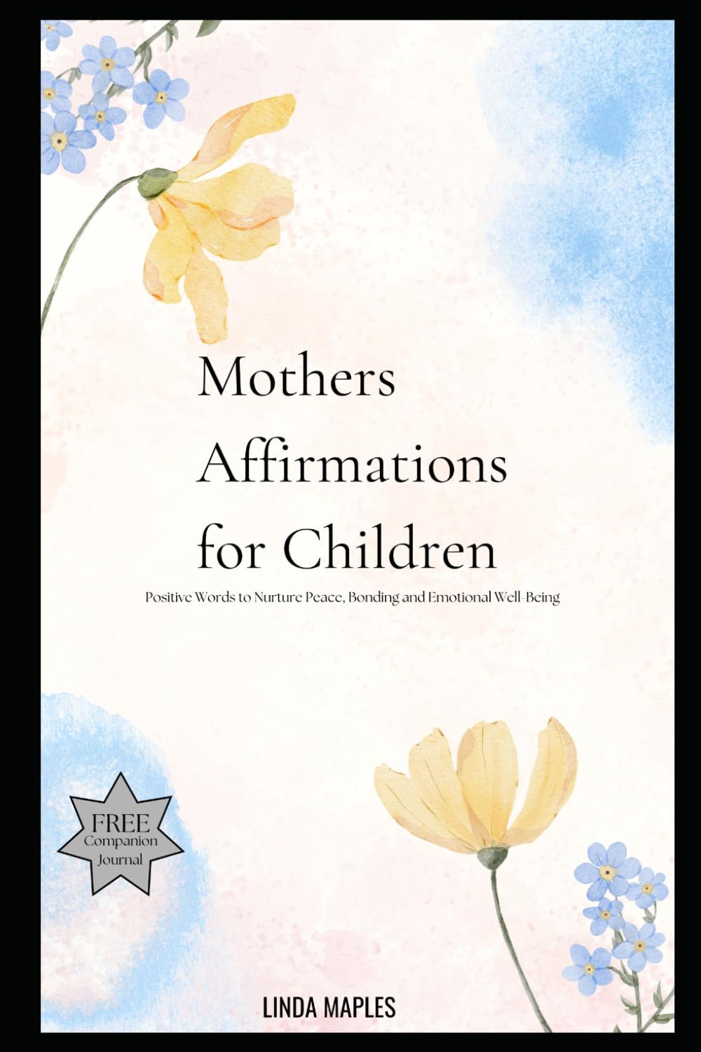 Mothers Affirmations for Children: Daily Positive Words to Nurture Peace, Bonding, and Emotional Well-Being