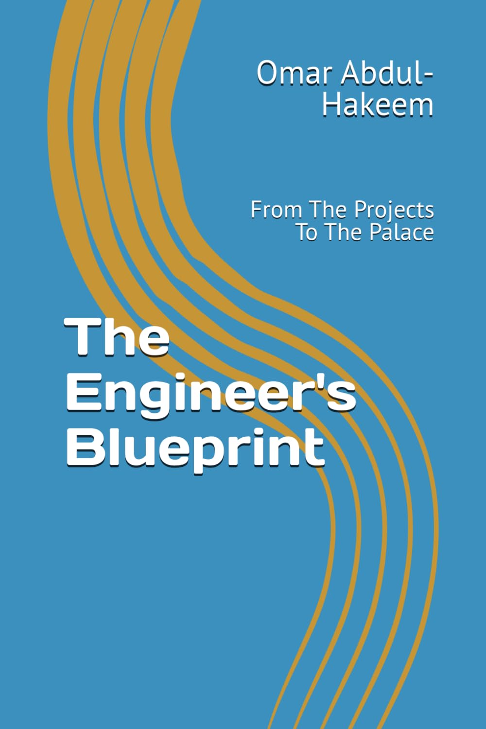 The Engineer's Blueprint: From The Projects To The Palace: 1 (Broken Blueprint: Zero Protocol, The Guild Vs The Consortium: The Rise Of New Atlantis, Cherie: A Love Transparent,)