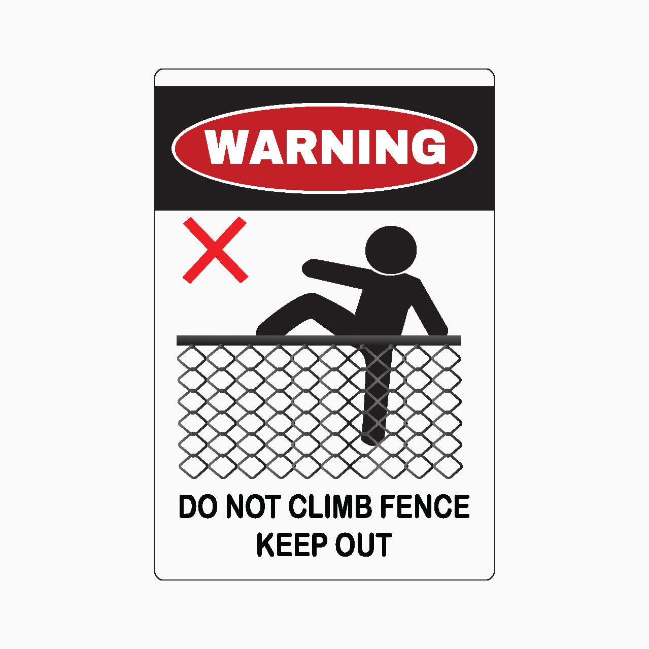 DO NOT CLIMB FENCE - KEEP OUT Sign Warning Metal Tin Sign 8 x 12 inch for Industrial & Commercial Series