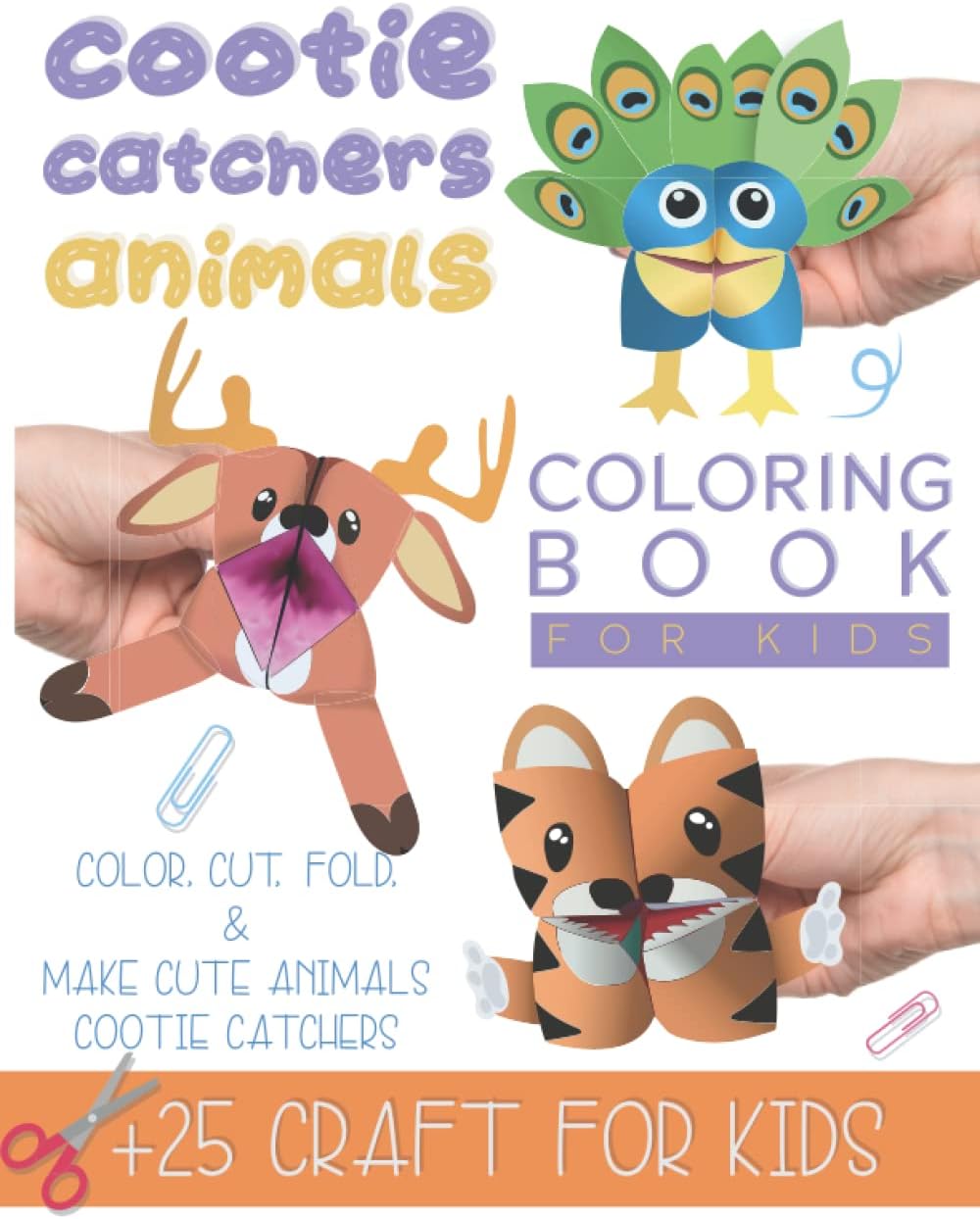 Cootie Catcher Animals Coloring Book For Kids: Color, Cut, Fold and Make Your Own Cootie Catcher Animals for Kids | 25 Awesome Cootie Catcher Origami ... ) | Easy and Fun Paper Crafts For Kids