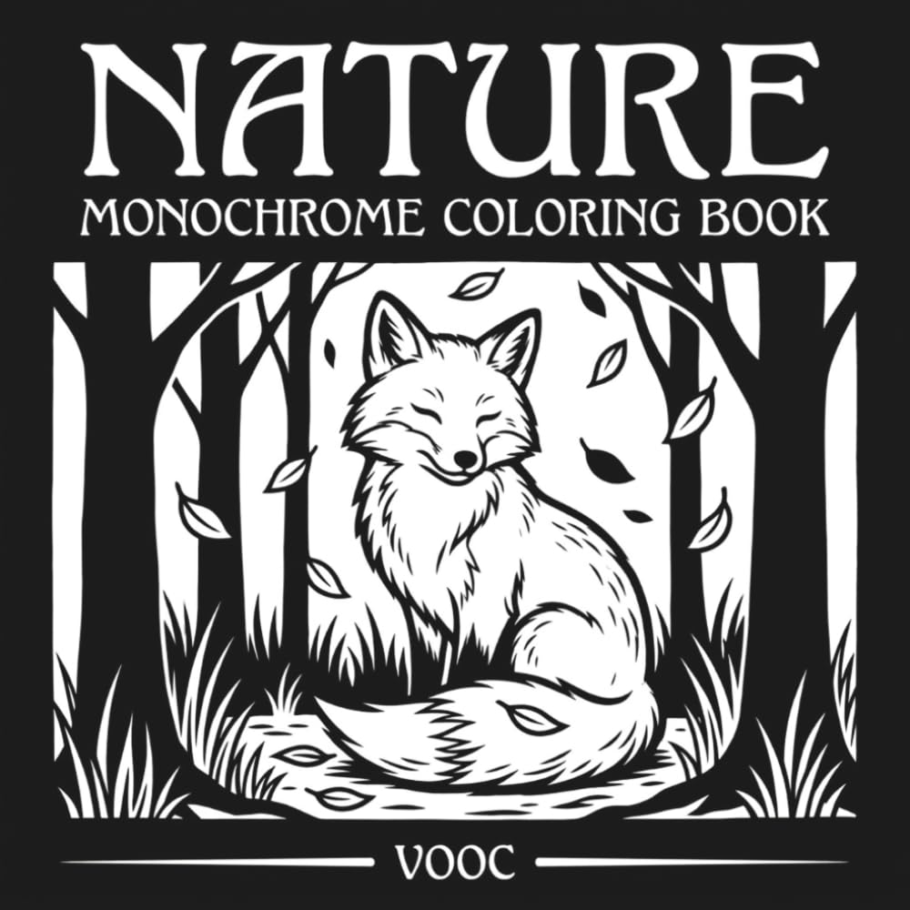 Nature Monochrome Coloring Book: Bold Black and White Wildlife, Landscapes Coastal Scenes for One-Pen Adults Relaxation Stress Relief