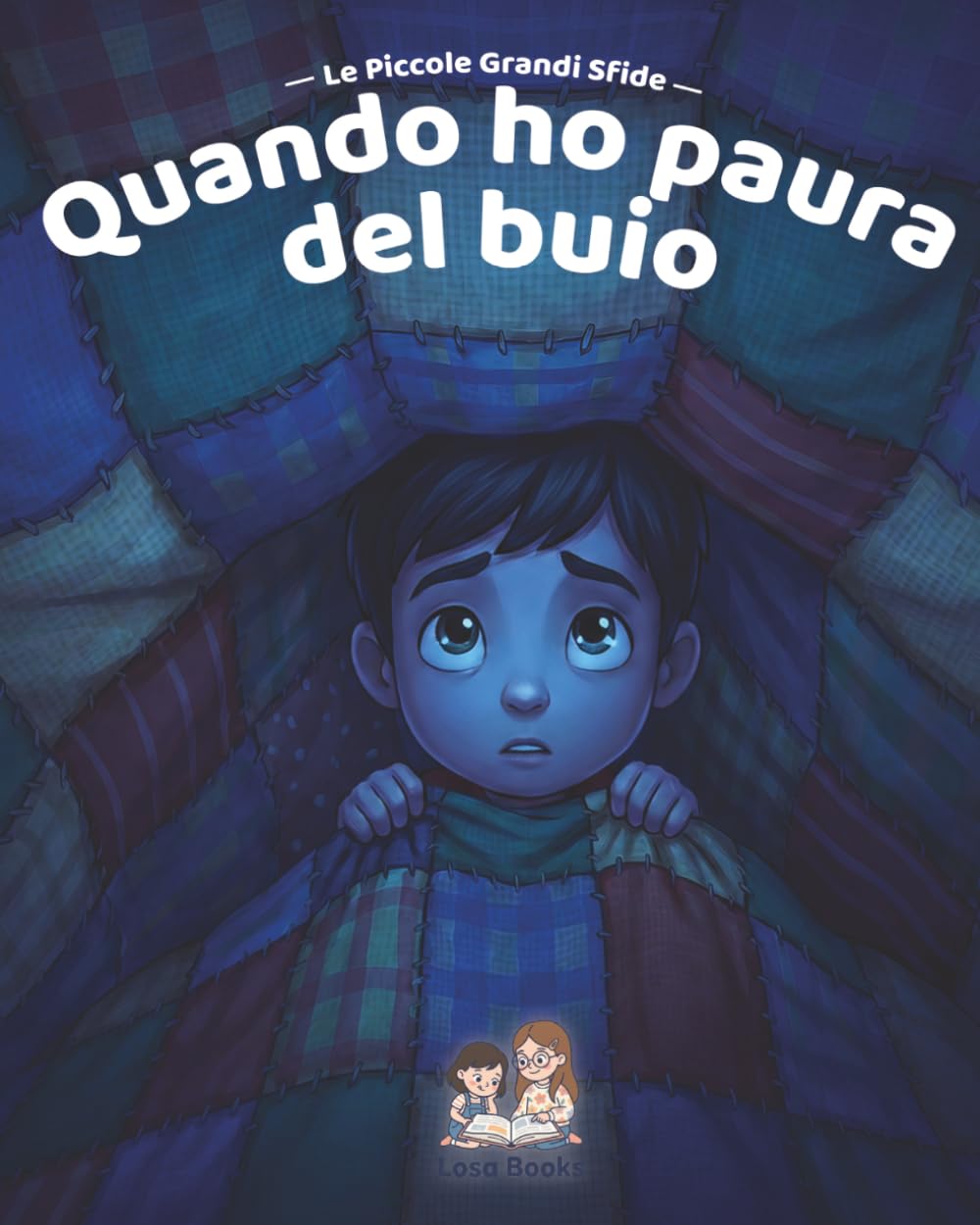 Quando ho Paura del Buio: Una storia per aiutare i bambini a superare la paura del buio