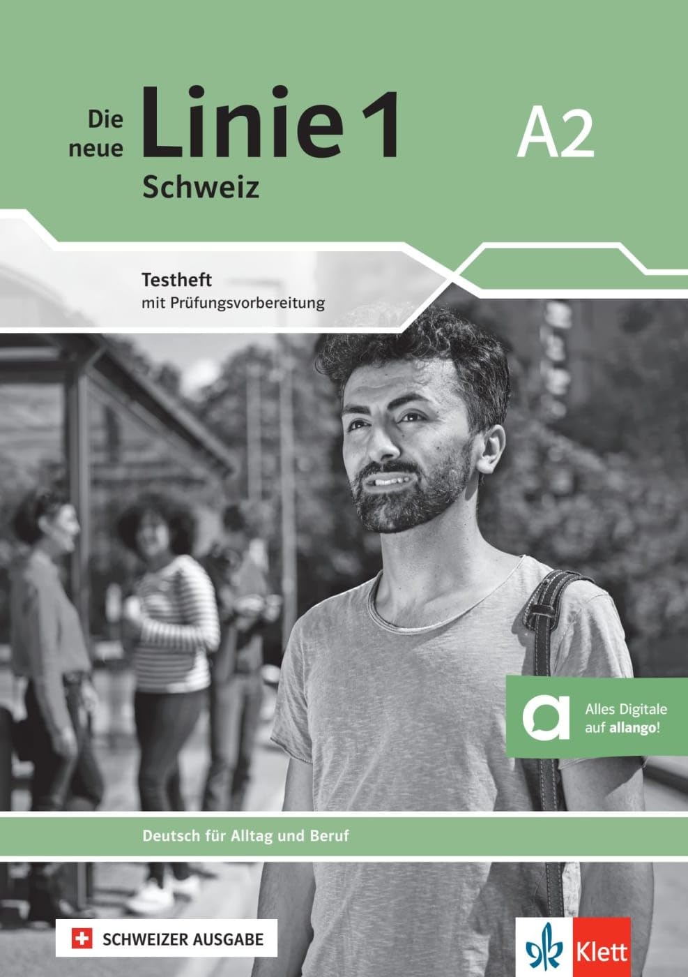 Die neue Linie 1 Schweiz A2: Deutsch für Alltag und Beruf. Testheft mit Prüfungsvorbereitung und Audios
