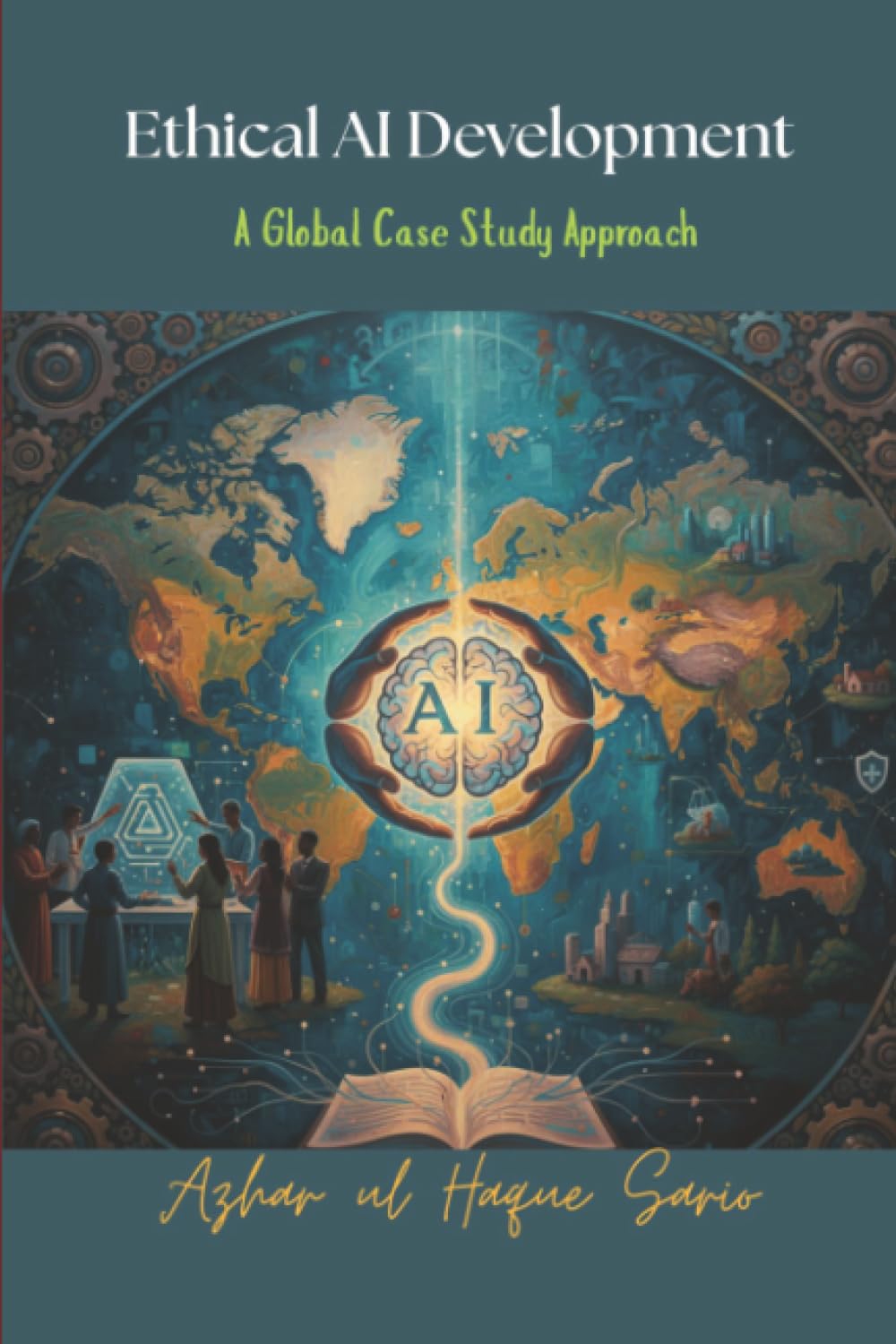 Ethical AI Development: A Global Case Study Approach