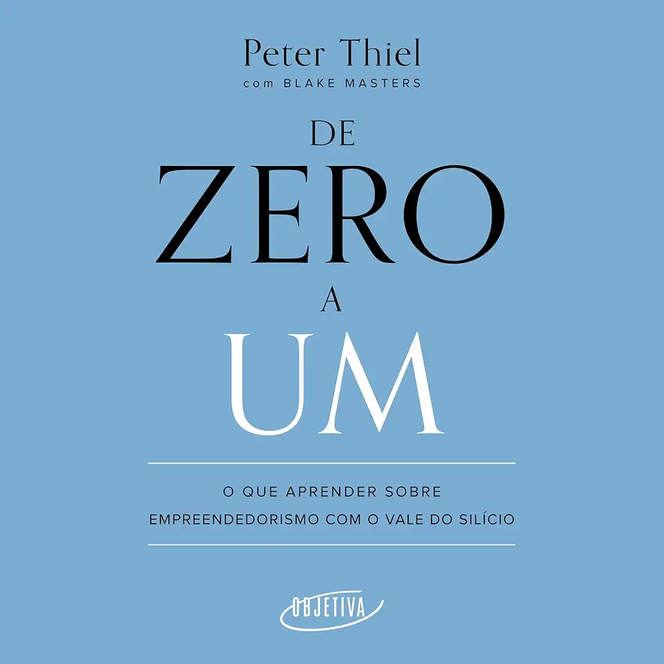 De zero a um: O que aprender sobre empreendedorismo com o Vale do Silício