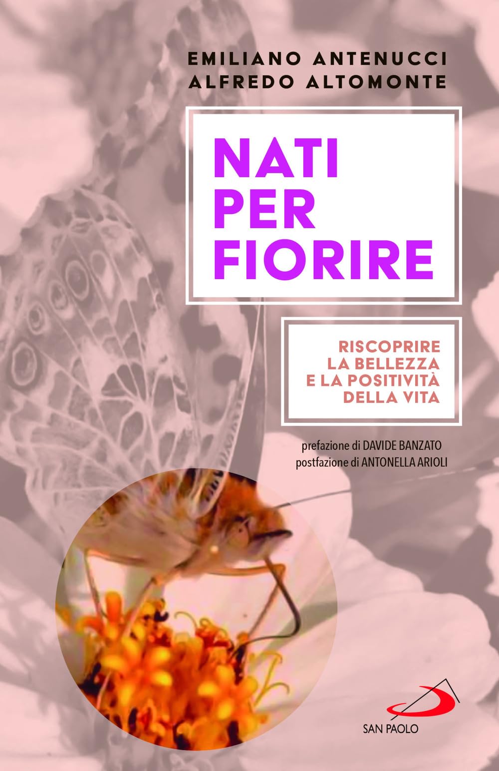 Nati Per Fiorire. Riscoprire La Bellezza E La Positività Della Vita - 4