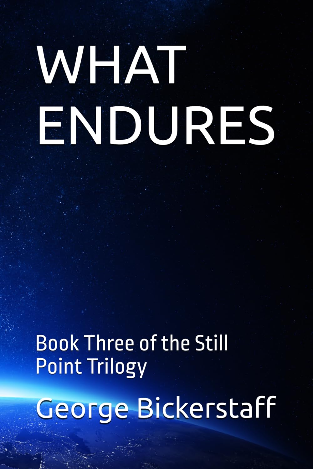 WHAT ENDURES: Book Three of the Still Point Trilogy
