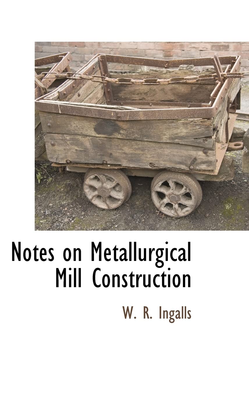 Notes on Metallurgical Mill Construction