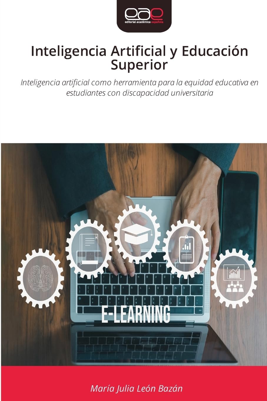 Inteligencia Artificial y Educación Superior: Inteligencia artificial como herramienta para la equidad educativa en estudiantes con discapacidad universitaria