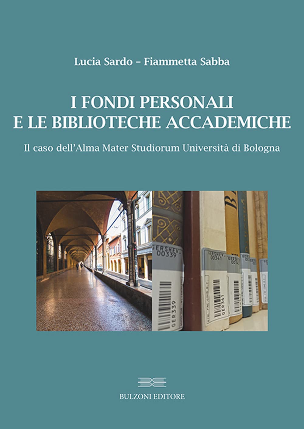 I Fondi Personali E Le Biblioteche Accademiche. Il Caso Dell'alma Mater Studiorum Università Di Bologna: 2 - 4