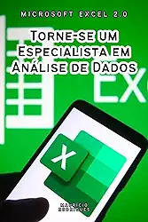 Microsoft Excel 2.0: Torne-se Um Especialista Em Análise De Dados
