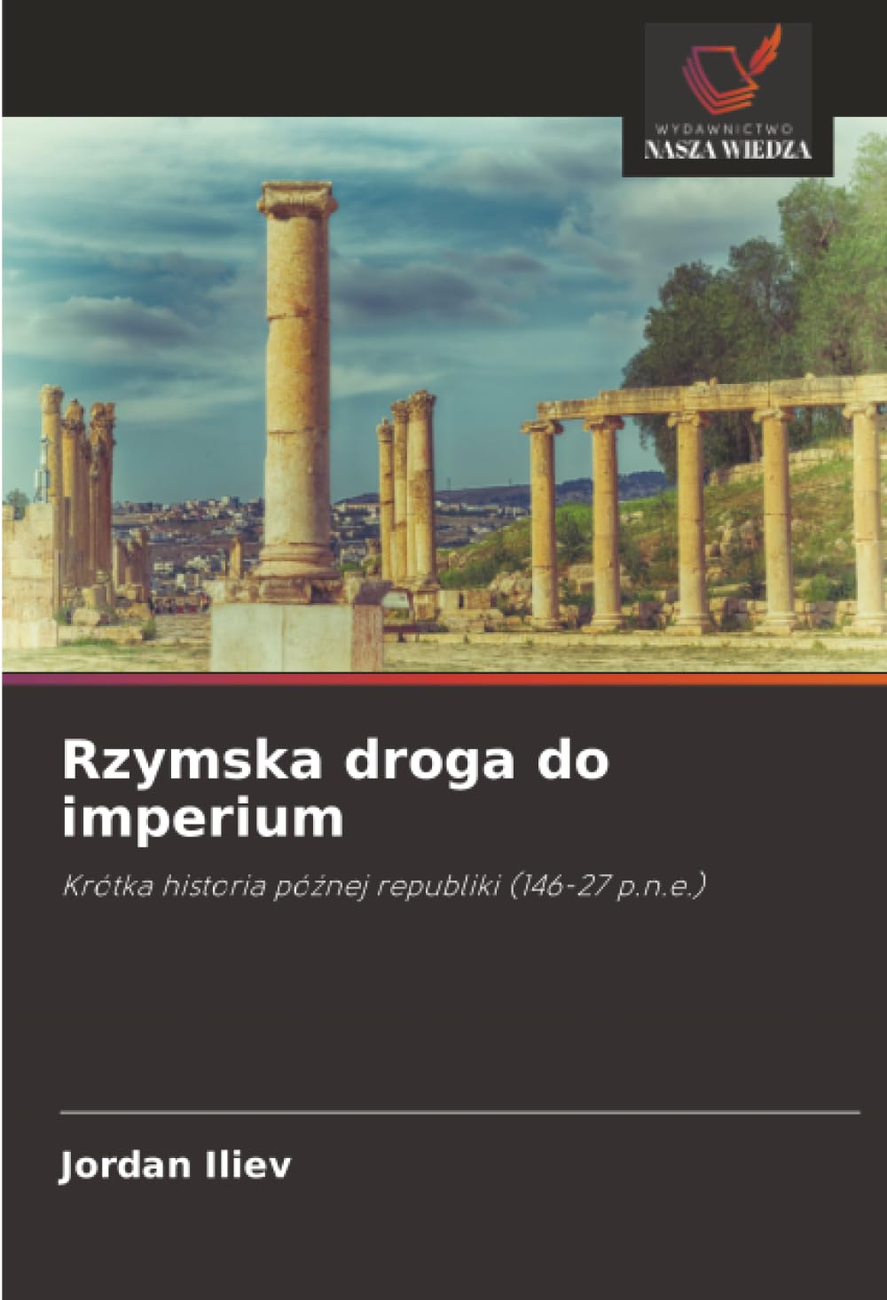 Rzymska droga do imperium: Krótka historia pó¿nej republiki (146-27 p.n.e.)