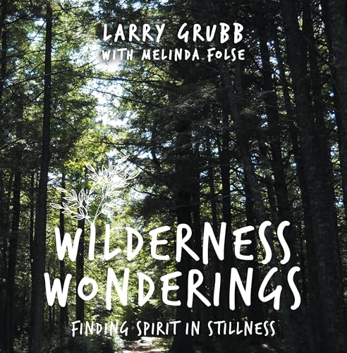 Wilderness Wonderings: Finding Spirit in Stillness (English Edition)