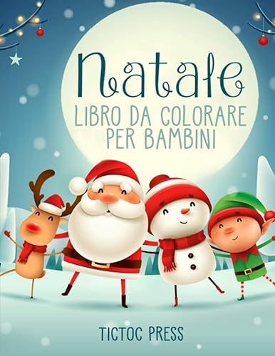 Natale Libro da Colorare per Bambini: 50 amorevoli illustrazioni natalizie per il tuo bambino, con Babbo Natale, pupazzi di neve, renne, gnomi, elfi e altro ancora!