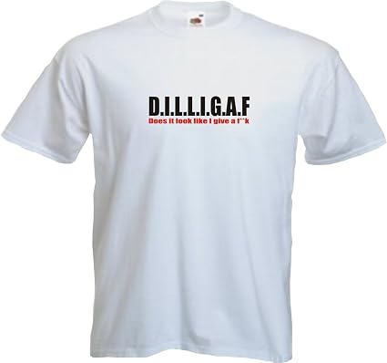 Mugsy DILLIGAF Mens White T Shirt 