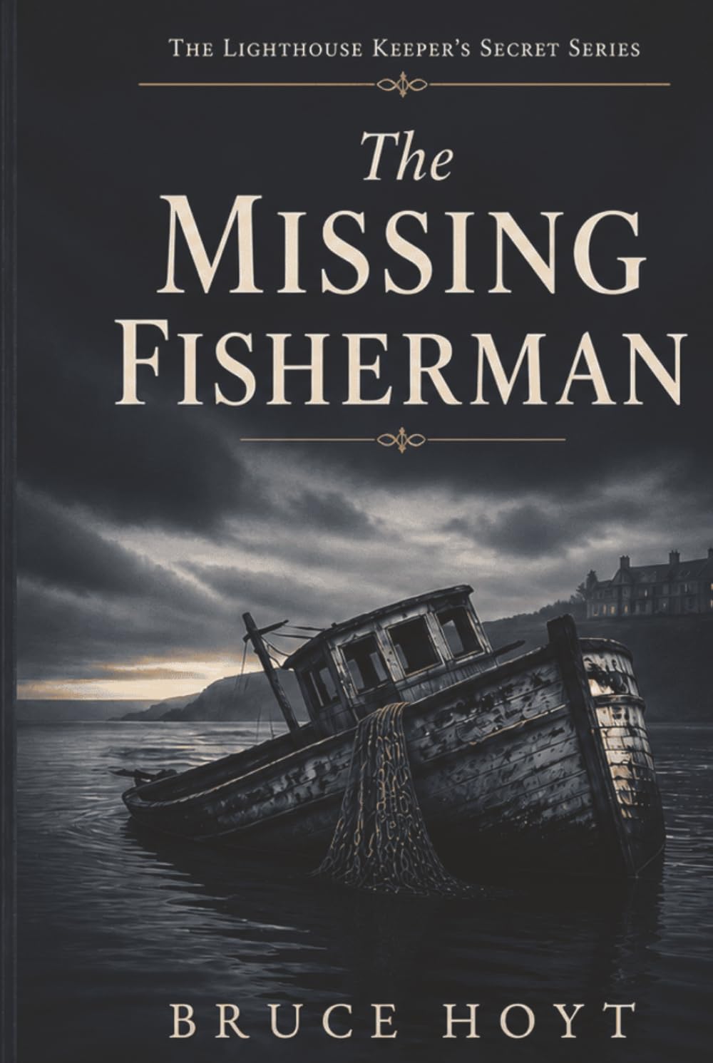 The Missing Fisherman: (The Lighthouse Keeper's Secret Series)
