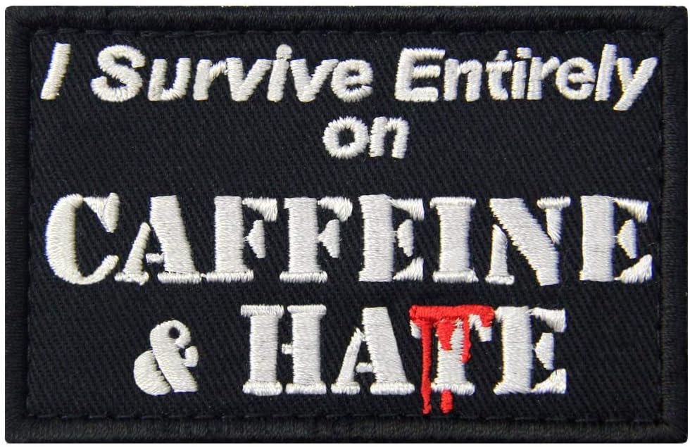I Survive Entirely On Caffeine & Hate Morale Patch Embroidered Military Applique Fastener Hook & Loop Emblem