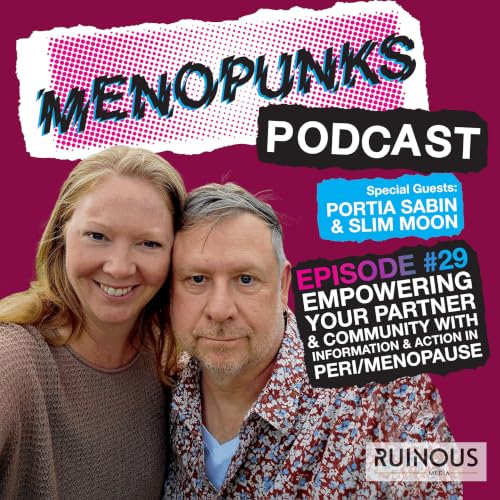Episode 29: EMPOWERING YOUR PARTNER AND COMMUNITY WITH INFORMATION & ACTION w/ PORTIA SABIN & SLIM MOON