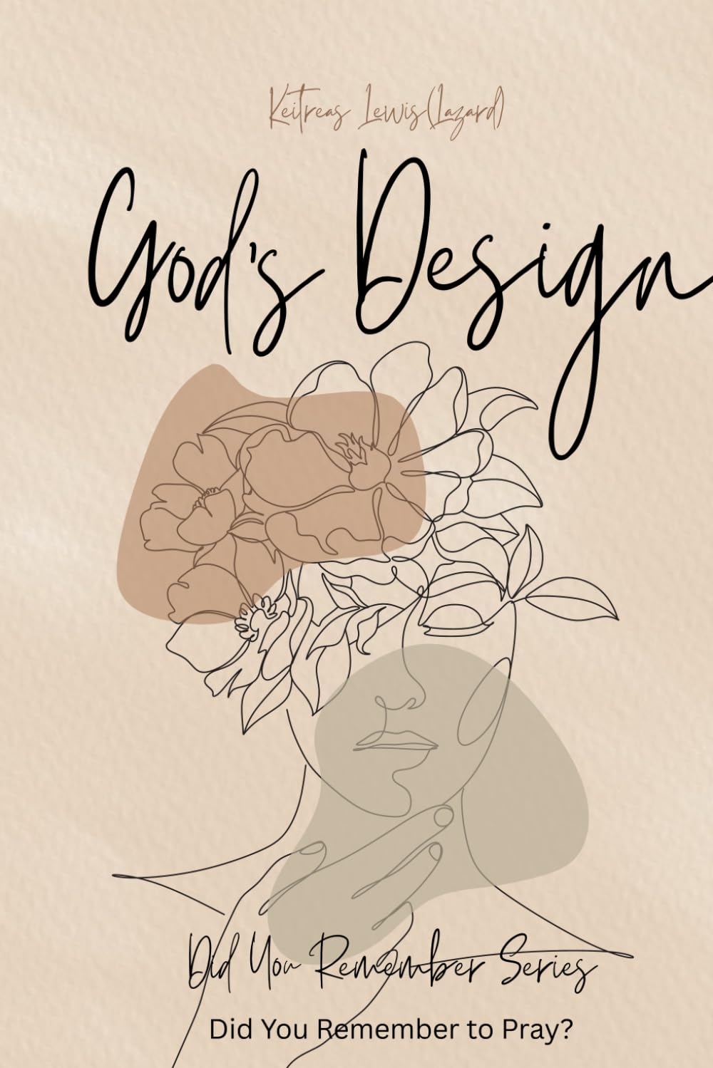 God's Design: Did You Remember Series: Did You Remember to Pray?