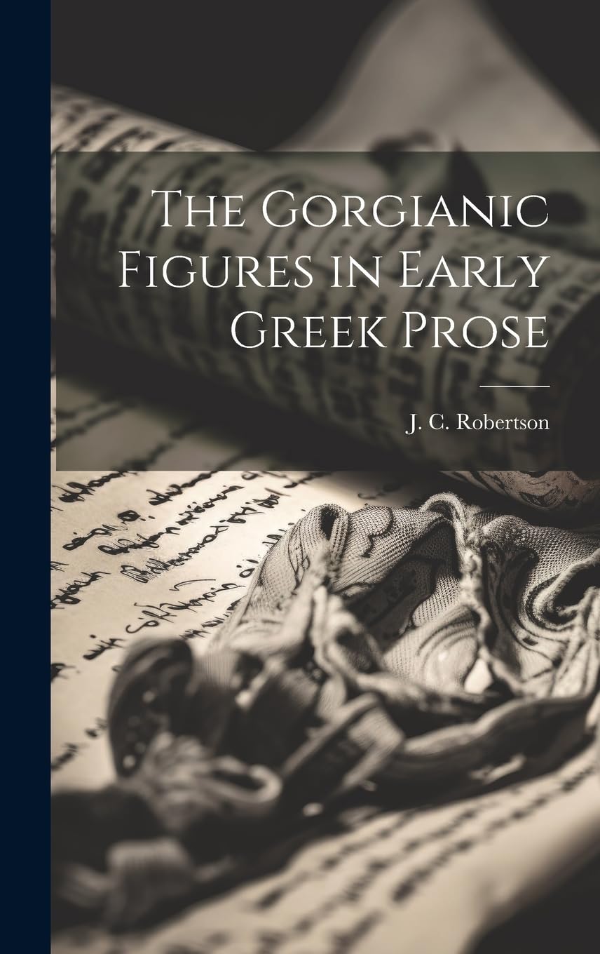The Gorgianic Figures in Early Greek Prose manual contra la confusión en traducción de retórica
