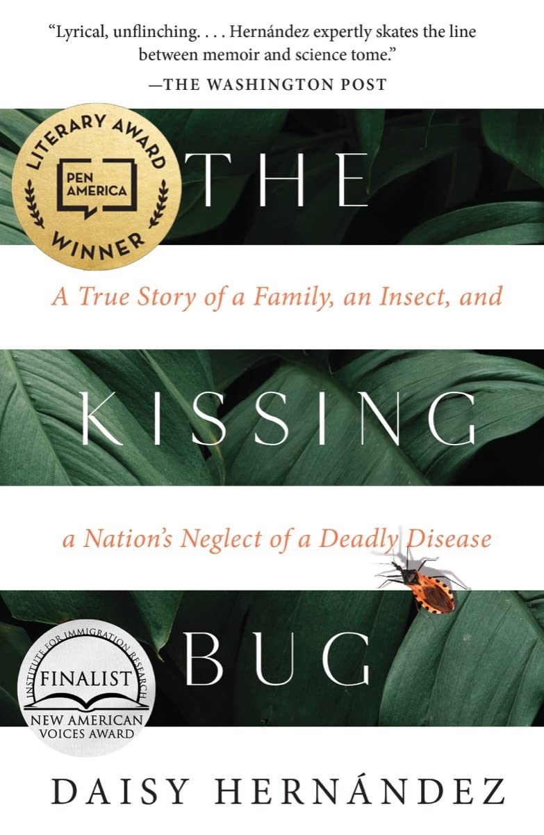 The Kissing Bug: A True Story of a Family, an Insect, and a Nation's Neglect of a Deadly Disease