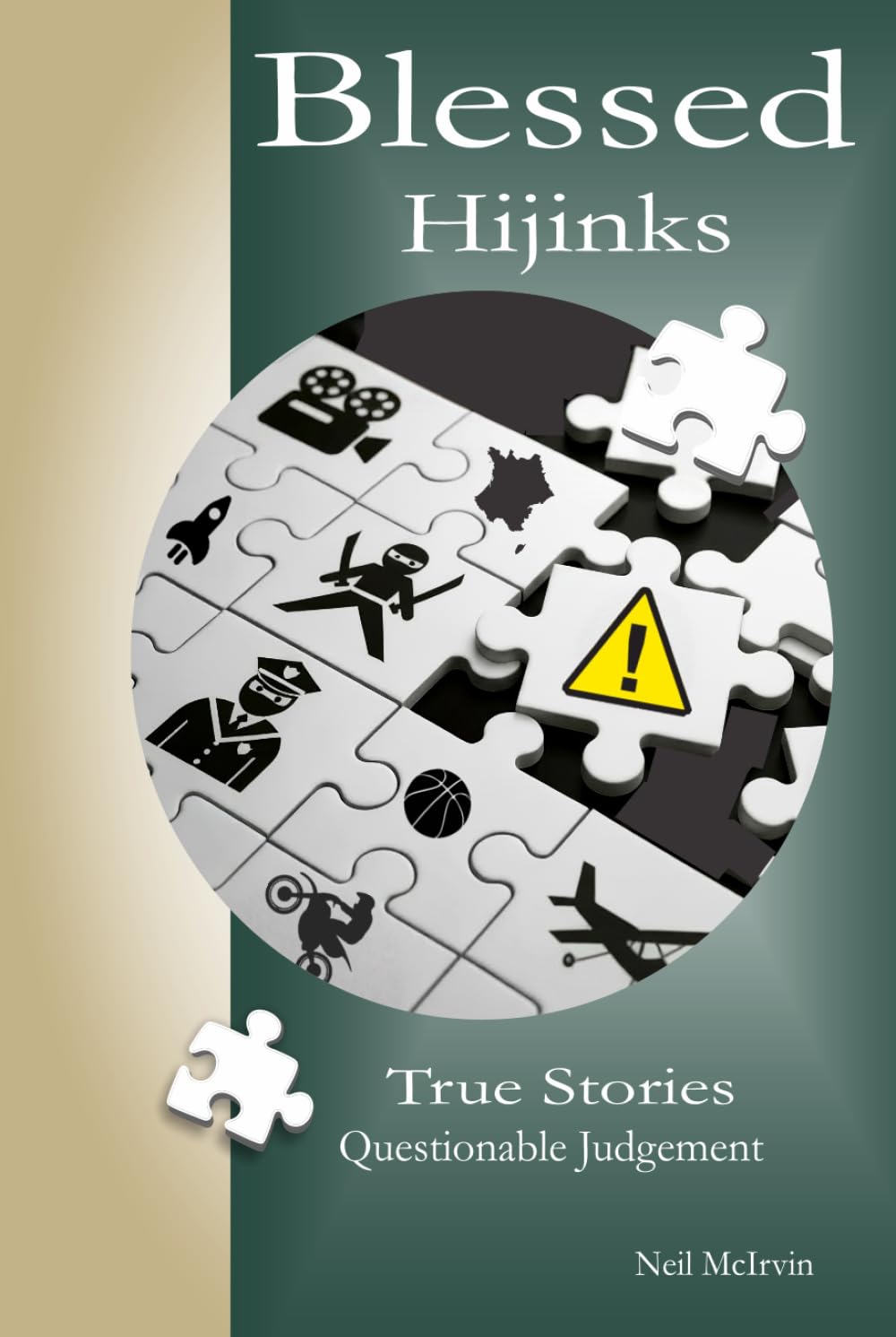 Blessed Hijinks: True Stories Questionable Judgement